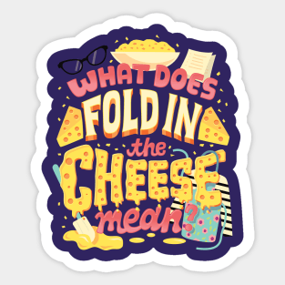 Fold in the cheese Sticker